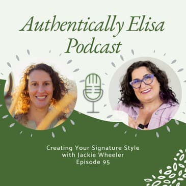E95: Creating Your Signature Style