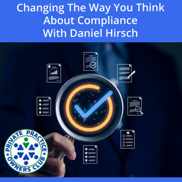 Changing The Way You Think About Compliance With Daniel Hirsch