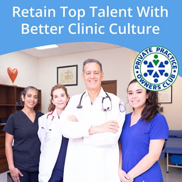 Retain Top Talent With Better Clinic Culture