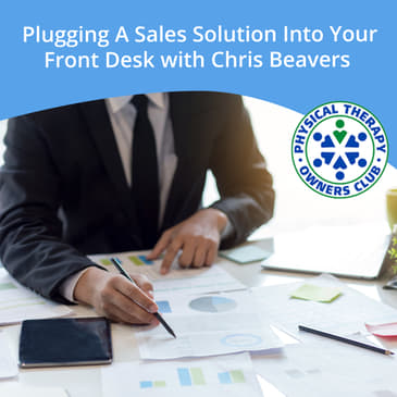 Plugging A Sales Solution Into Your Front Desk With Chris Beavers