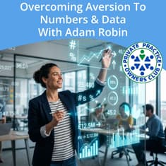 Overcoming Aversion To Numbers & Data With Adam Robin