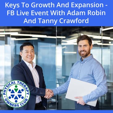 Keys To Growth And Expansion - FB Live Event With Adam Robin And Tanny Crawford