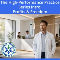 The High-Performance Practice Series Intro: Profits & Freedom