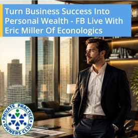 Turn Business Success Into Personal Wealth - FB Live With Eric Miller Of Econologics