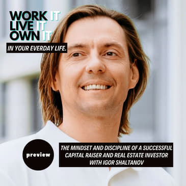 (Preview) The Mindset and Discipline of a Successful Capital Raiser and Real Estate Investor with Igor Shaltanov