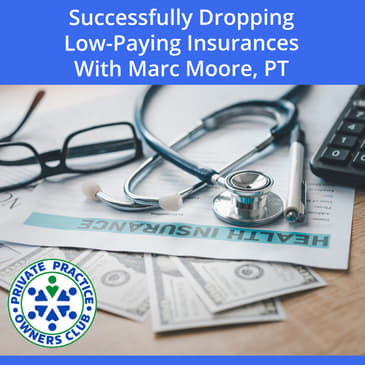 Successfully Dropping Low-Paying Insurances With Marc Moore, PT