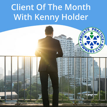 Client Of The Month With Kenny Holder