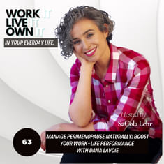 63: Manage Perimenopause Naturally: Boost Your Work-Life Performance with Dana LaVoie