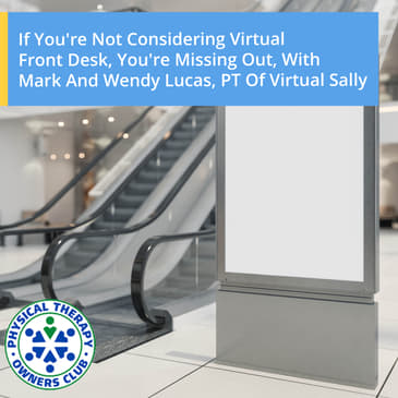 If You're Not Considering Virtual Front Desk, You're Missing Out, With Mark And Wendy Lucas, PT Of Virtual Sally