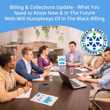 Billing & Collections Update - What You Need To Know Now & In The Future With Will Humphreys Of In The Black Billing