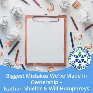 Biggest Mistakes We've Made In Ownership – Nathan Shields & Will Humphreys