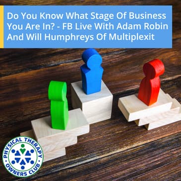 Do You Know What Stage Of Business You Are In? - FB Live With Adam Robin And Will Humphreys Of Multiplexit
