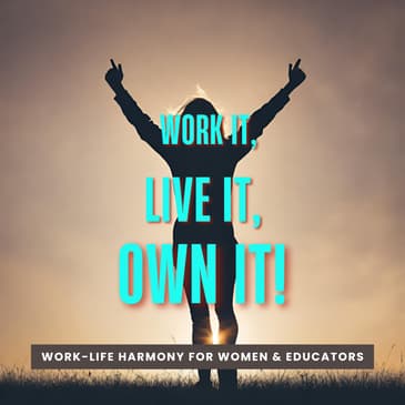 Work it, Live it, Own it!