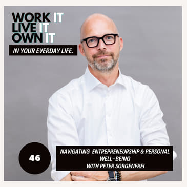46: Peter Sorgenfrei Navigates Entrepreneurship & Personal Well-Being