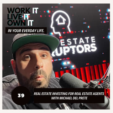 39: Real Estate Investing for Real Estate Agents with Michael Del Prete