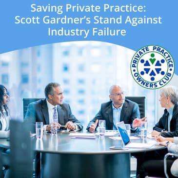 Saving Private Practice: Scott Gardner’s Stand Against Industry Failure