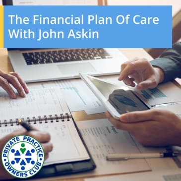 The Financial Plan Of Care With John Askin