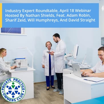 Industry Expert Roundtable, April 18 Webinar Hosted By Nathan Shields, Feat. Adam Robin, Sharif Zeid, Will Humphreys, And David Straight
