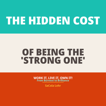 The Hidden Cost of Being the "Strong One"