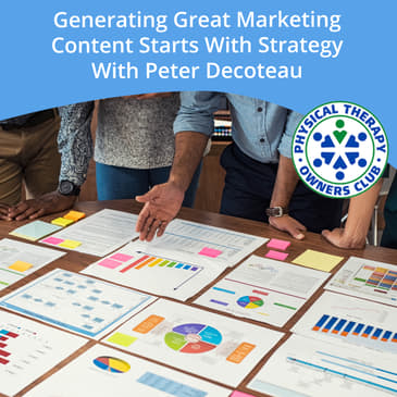 Generating Great Marketing Content Starts With Strategy With Peter Decoteau