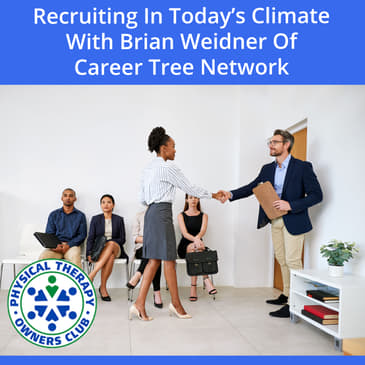 Recruiting In Today’s Climate With Brian Weidner Of Career Tree Network