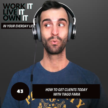 43: How to Get Clients with Tiago Faria