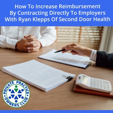 How To Increase Reimbursement By Contracting Directly To Employers With Ryan Klepps Of Second Door Health