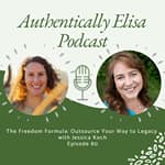 E80: The Freedom Formula: Outsource Your Way to Legacy