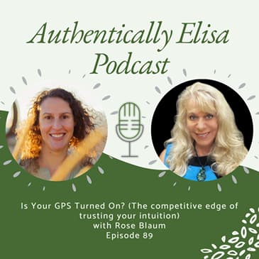 E89: Is Your GPS Turned On? (The competitive edge of trusting your intuition)