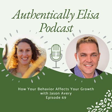 E69: How Your Behaviour Affects Your Growth