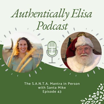 E43: The S.A.N.T.A. Mantra in Person