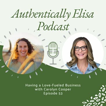 E53: Having a Love-Fueled Business