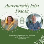 E49: Stress-Free Sales and List Building