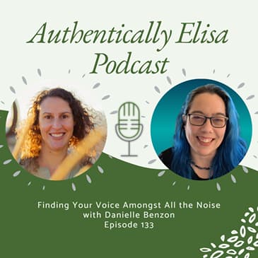 E133: Finding Your Voice Amongst All the Noise