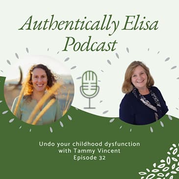 E32: Undo your childhood dysfunction