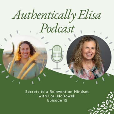 E13: Secrets to a Reinvention Mindset