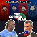 A Spoilt Brat With Four Goals