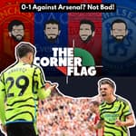 0-1 Against Arsenal? Not Bad!
