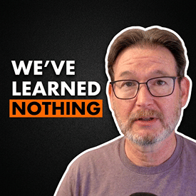 We've Learned Nothing