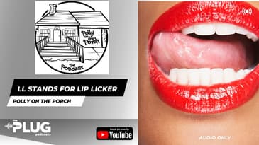 The LL stands for Lip Licker ft. Jiminy Cricket | Polly on the Porch #pollyontheporch #podcast...