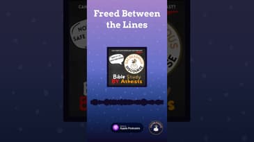 Freed Between the Lines | Sacrilegious Discourse - Bible Study for Atheists A Clip From Our...