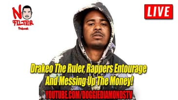 Drakeo The Ruler, Rappers Entourage And Messing Up The Money!