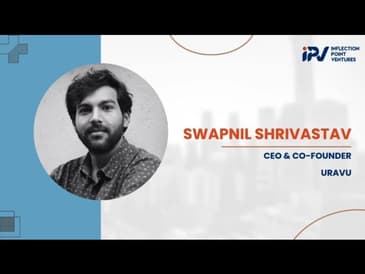 Swapnil Shrivastav | Co-founder and CEO of Uravu | Journey with IPV