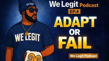 Why Entrepreneurs Must Adapt to Grow | Hustle, Growth & Mindset | We Legit Podcast Ep. 4