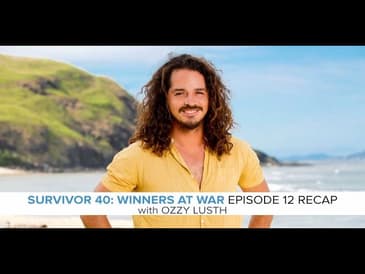 Survivor 40 Episode 12 Recap with Ozzy Lusth