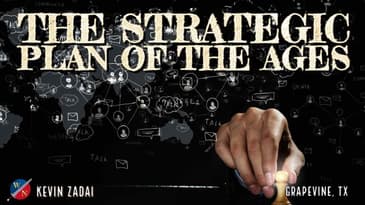 The Strategic Plan of the Ages | Kevin Zadai