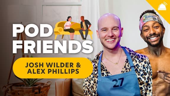 Josh Wilder & Alex Phillips Leave No Crumbs! (Survivor, 100 Cooks) | Pod Friends