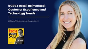 2863: Retail Reinvented: Customer Experience and Technology Trends