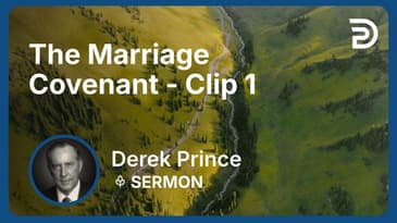 The Marriage Covenant | Clip 1 | Derek Prince