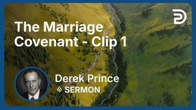 The Marriage Covenant | Clip 1 | Derek Prince